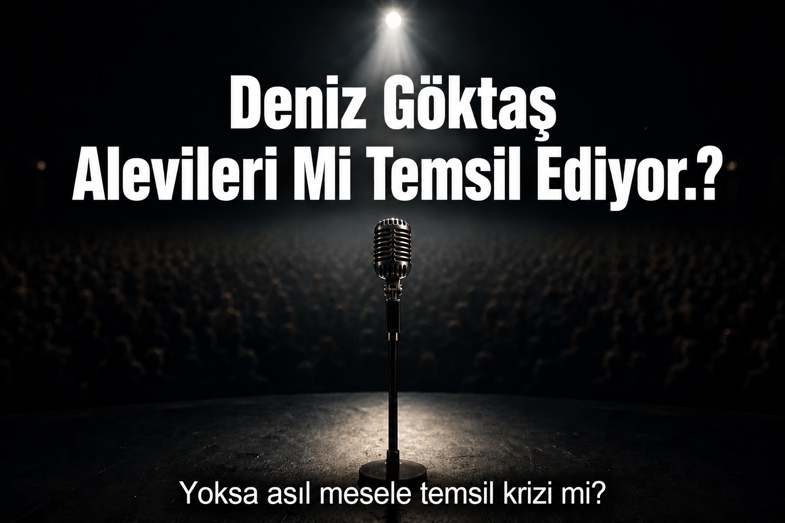 Deniz Göktaş Alevileri Mi Temsil Ediyor.? 