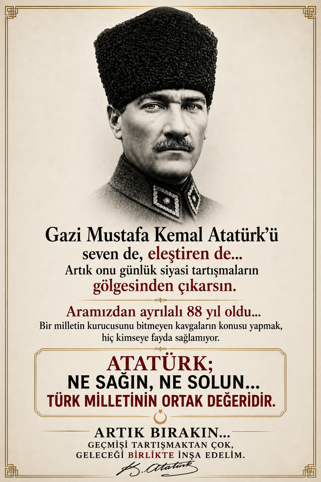 NE SAĞCI NE SOLCU: Türk Milletinin Ortak Çatısı Olarak Gazi Mustafa Kemal ATATÜRK